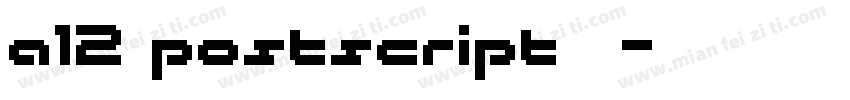 a12 postscript字体字体转换